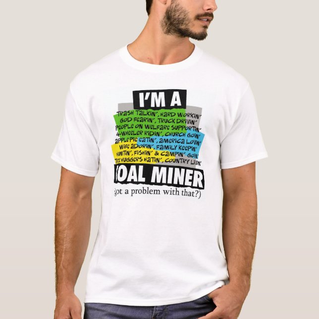 I'M A COAL MINER T-Shirt (Front)