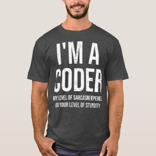Im A Coder My Level Of Sarcasm Funny Coder T-Shirt
