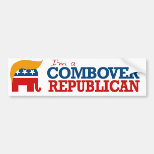 I'm a Combover Republican --.png Bumper Sticker
