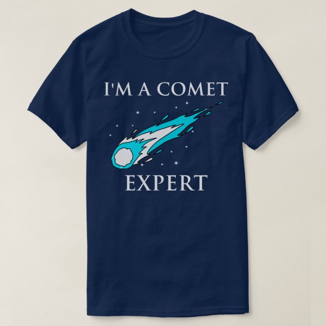 Im A Comet Expert T-Shirt (Design Front)