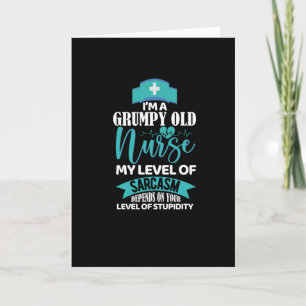 Im a complete old nurse - funny nurse card