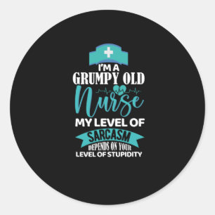 Im a complete old nurse - funny nurse classic round sticker