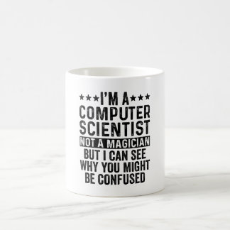I'm A Computer Scientist Not A Magician Funny Coffee Mug