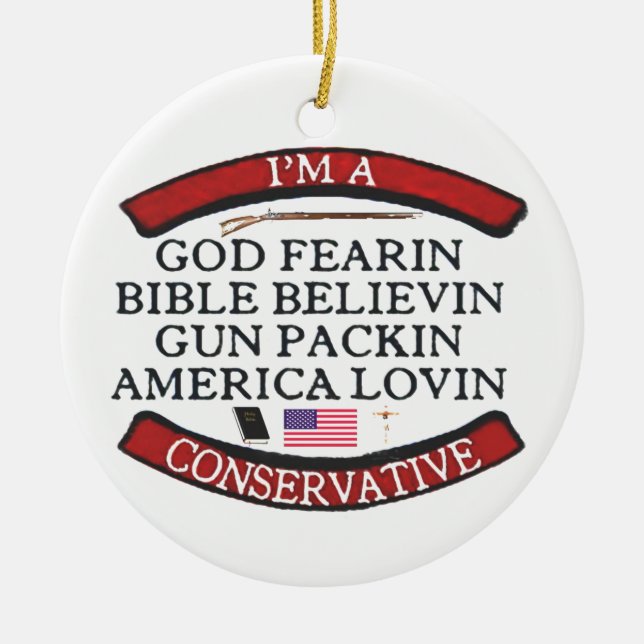 I'M A CONSERVATIVE CERAMIC ORNAMENT (Front)