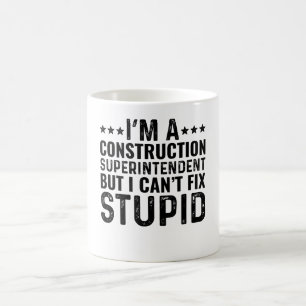 I'M A Construction Superintendent But I Can't Fix Coffee Mug