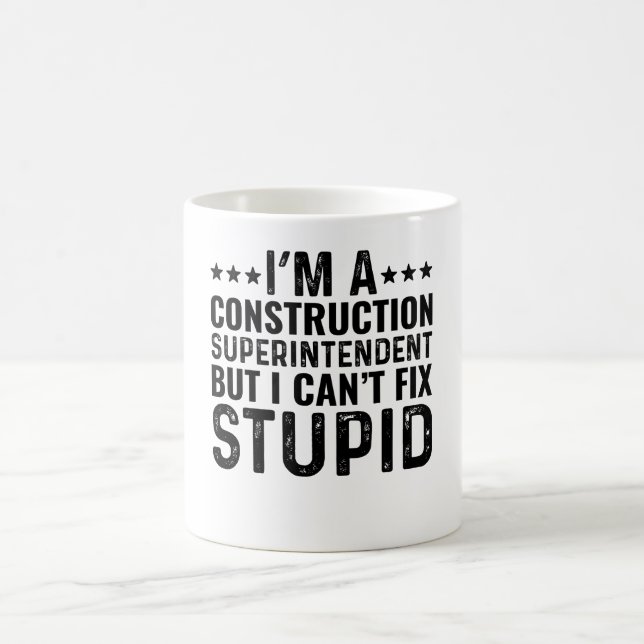 I'M A Construction Superintendent But I Can't Fix Coffee Mug (Center)