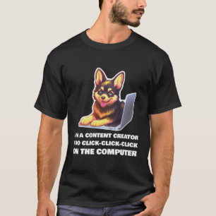 I'M A Content Creator I Do Click-Click-Click T-Shirt
