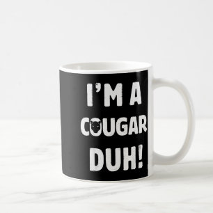 I'm A Cougar Duh Tee Great Halloween And Christmas Coffee Mug