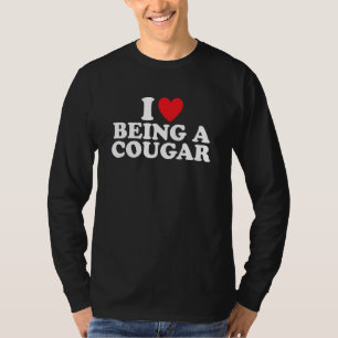 I'm A Cougar I Love Being a Cougar Women's T-Shirt