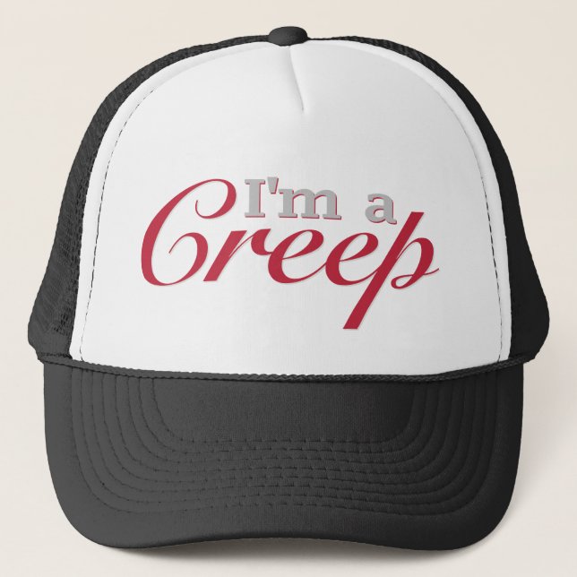 I'm a Creep Trucker Hat (Front)