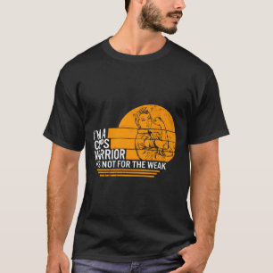 I'M A Crps Warrior Complex Regional Pain Syndrome T-Shirt