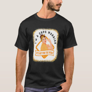 I'm A CRPS Warrior Fighter RSD CRPS Awareness Blea T-Shirt