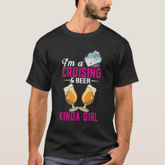 I'M A Cruising Beer Kinda Girl Cruise Ship Vacatio T-Shirt