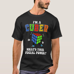 I'm A Cuber What's Your Special Power Cube Puzzle  T-Shirt
