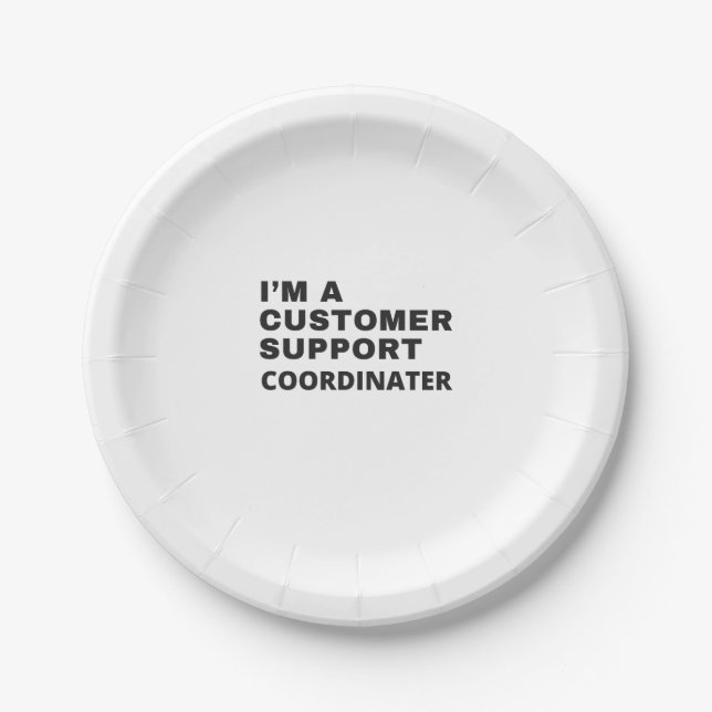 I'M A CUSTOMER SUPPORT CORDINATOR PAPER PLATE (Front)
