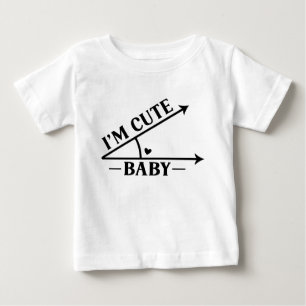 I'm a Cute Baby Funny Baby T-shirts