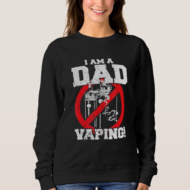 Im A Dad Against Vaping Strict Parent Anti Smoking Sweatshirt (Front)
