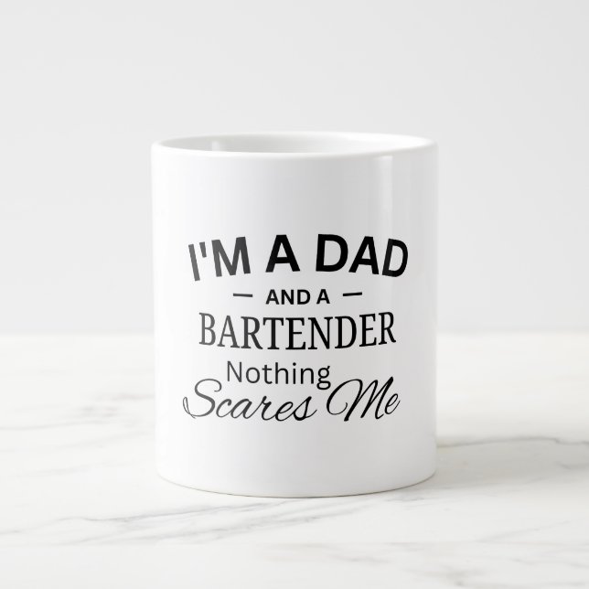 I'm a Dad And a Bartender Nothing Scares me Large Coffee Mug (Front)