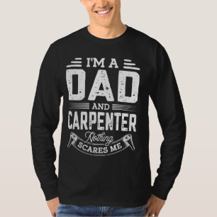 I'm a Dad and a Carpenter Funny Woodworking Dad T-Shirt