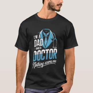I'm A Dad And A Doctor Medical Student Humour for  T-Shirt