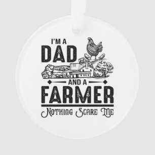 I'm A Dad and A Farmer Farming Ornament