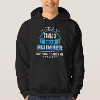 Im A Dad And A Plumber Nothing Scares Me Father Hoodie