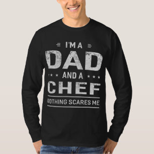 I'm A Dad And Chef For Men Father Funny Gift T-Shirt