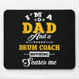 I'm A Dad And Drum Coach Nothing Scares Me Father' Mouse Pad