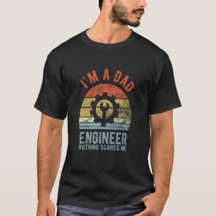I'm A Dad And Engineer For Men Father T-Shirt