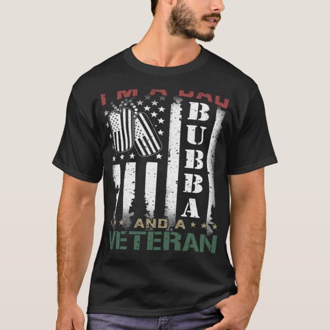 I'm A Dad Bubba And A Veteran Nothing Scares Me Fl T-Shirt (Front)