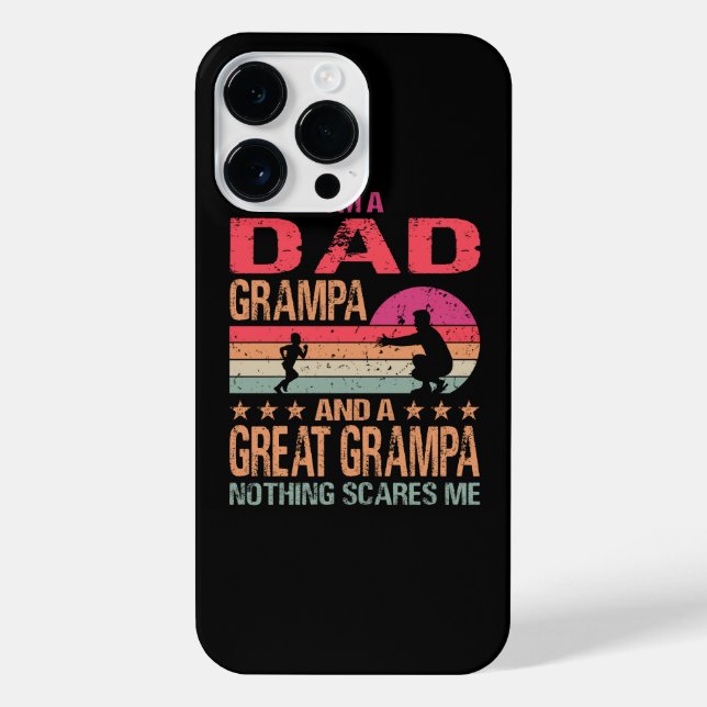 I'm A Dad Grampa And A Great Grampa Nothing Scares iPhone Case (Back)