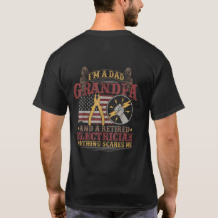 I'm A Dad Grandpa And A Retired Electrician T-Shirt