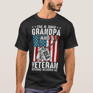 I'm A Dad GRANDPA And A Veteran Nothing Scares Me T-Shirt
