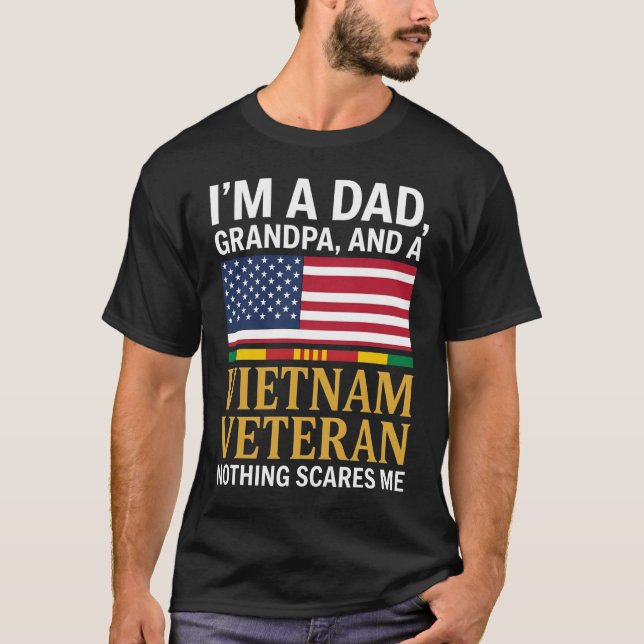 I'm A Dad Grandpa and A Vietnam Veteran Nothing T-Shirt (Front)