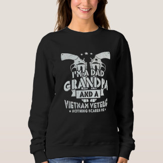 I'm A Dad Grandpa And A Vietnam Veteran Retired Sweatshirt