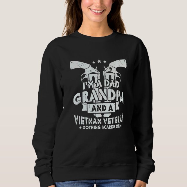 I'm A Dad Grandpa And A Vietnam Veteran Retired Sweatshirt (Front)