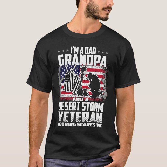 I'm A Dad Grandpa And Desert Storm Veteran Nothing T-Shirt (Front)