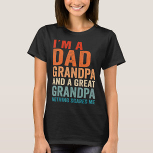 I'm A Dad Grandpa Great Nothing Scares Me Fathers T-Shirt