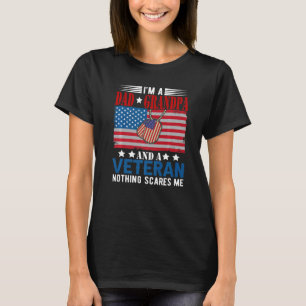 I'm a Dad Grandpa & Veteran Nothing Scares Me Amer T-Shirt