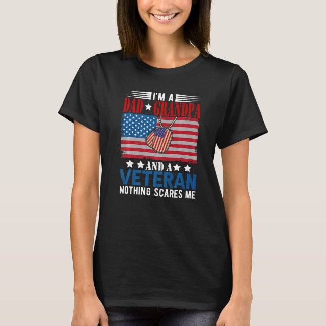 I'm a Dad Grandpa & Veteran Nothing Scares Me Amer T-Shirt (Front)