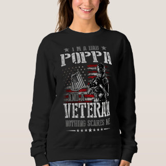 I'm A Dad Poppa And A Veteran Nothing Scares Me Sweatshirt