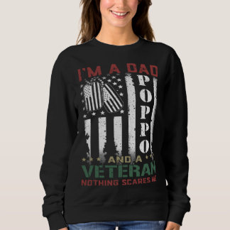 I'm A Dad Poppo And A Veteran Nothing Scares Me Fl Sweatshirt