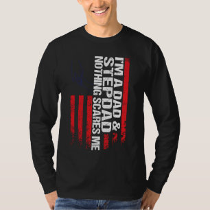 I'm a dad stepdad nothing scares me step father T-Shirt