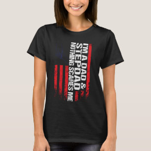 I'm a dad stepdad nothing scares me step father T-Shirt