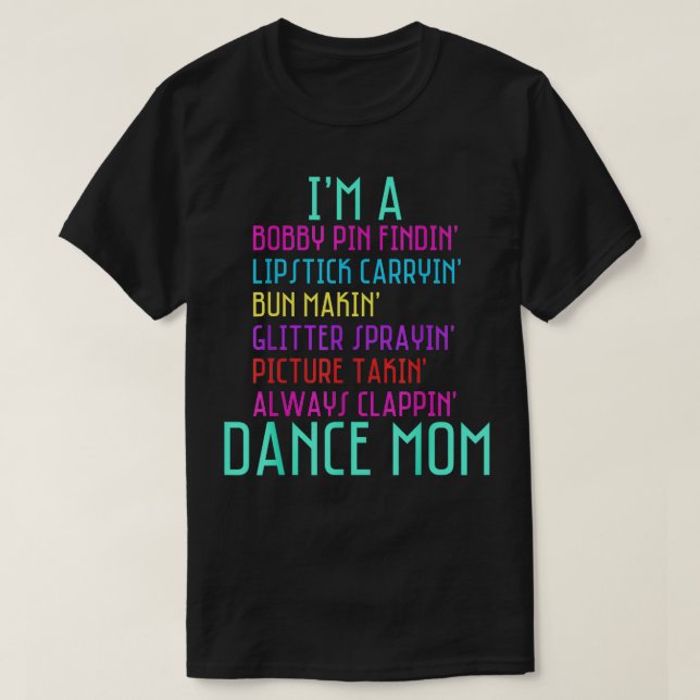 Im A Dance Mum Ballet Ballerina Hip Hop Tap Dance  T-Shirt (Design Front)