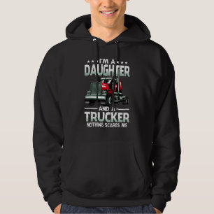 I'm A Daughter And Trucker Nothing Scares Me Mothe Hoodie