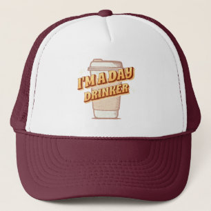 I'm A Day Drinker-Coffee  Trucker Hat