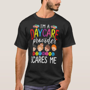 I'm A Daycare Provider Nothing Scares Me BACK  Bab T-Shirt