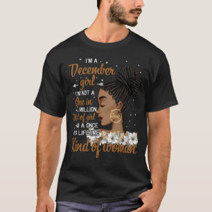 I'm A December Girl Black Women Birthday Gifts T-Shirt