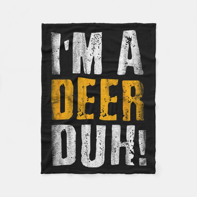 I'm A Deer Duh! Funny Halloween Party Costume  Fleece Blanket (Front)
